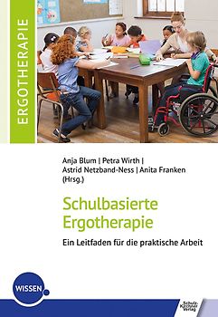 Schulbasierte Ergotherapie – ein Leitfaden für die praktische Arbeit