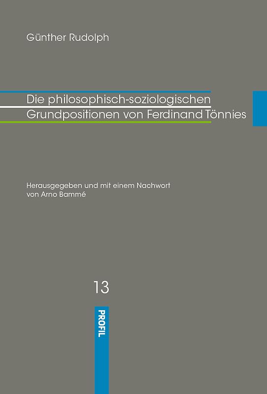 Die philosophisch-soziologischen Grundpositionen von Ferdinand Tönnies