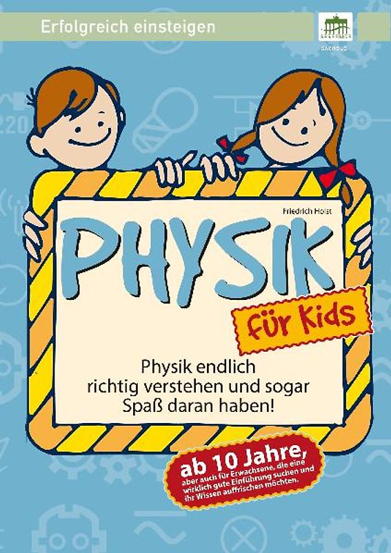 Physik für Kids - ab 10 Jahre. Erfolgreich einsteigen!