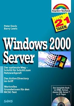 Windows 2000 Server. Der optimale Weg - Schritt für Schritt zum Netzwerkprofi. Das Active Directory im Griff. Wertvolles Grundwissen für den MCSE-Test