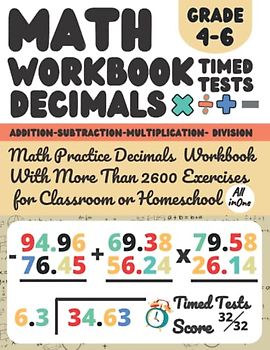 Math Practice Decimals Addition and Subtraction Multiplication And Division Workbooks For 4th 5th 6th Grades: Daily Math Practice Book For Kids ... 6, Timed Tests Math Drills for Kids Ages 9-12