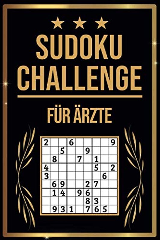 SUDOKU Challenge für Ärzte: Sudoku Buch I 300 Rätsel inkl. Anleitungen & Lösungen I Leicht bis Schwer I A5 I Tolles Geschenk für Ärzte