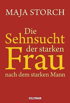 Die Sehnsucht der starken Frau nach dem starken Mann