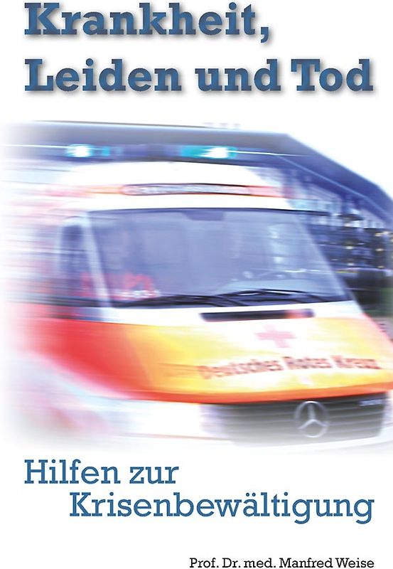 Krankheit, Leiden und Tod