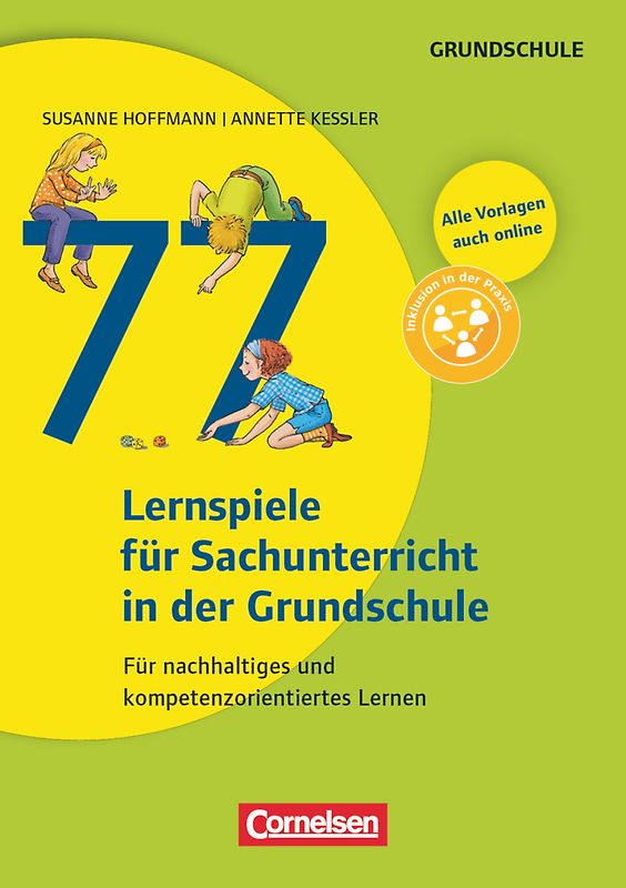 77 Lernspiele für den Sachunterricht in der Grundschule - Für nachhaltiges und kompetenzorientiertes Lernen