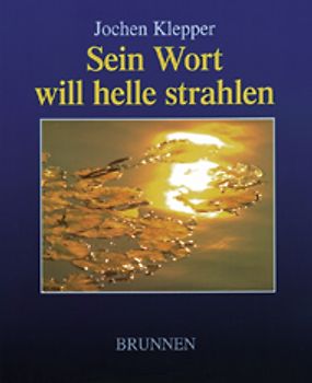Sein Wort will helle strahlen