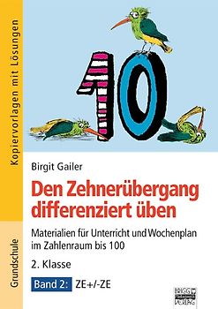 Zehnerübergang / 2.Klasse - Band 2 - Den Zehnerübergang differenziert üben