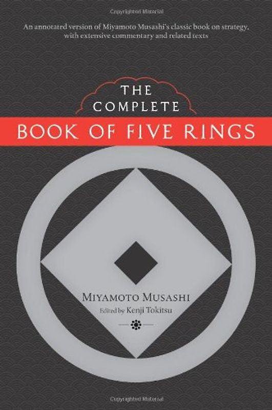 The Complete Book of Five Rings - Miyamoto Musashi