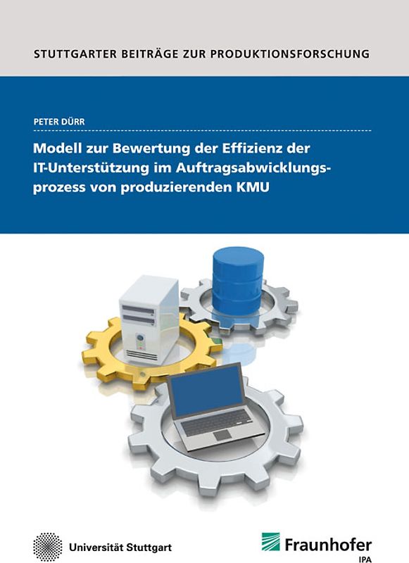Modell zur Bewertung der Effizienz der IT-Unterstützung im Auftragsabwicklungsprozess von produzierenden KMU