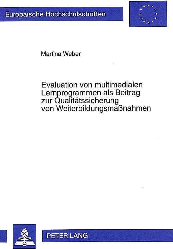 Evaluation von multimedialen Lernprogrammen als Beitrag zur Qualitätssicherung von Weiterbildungsmaßnahmen