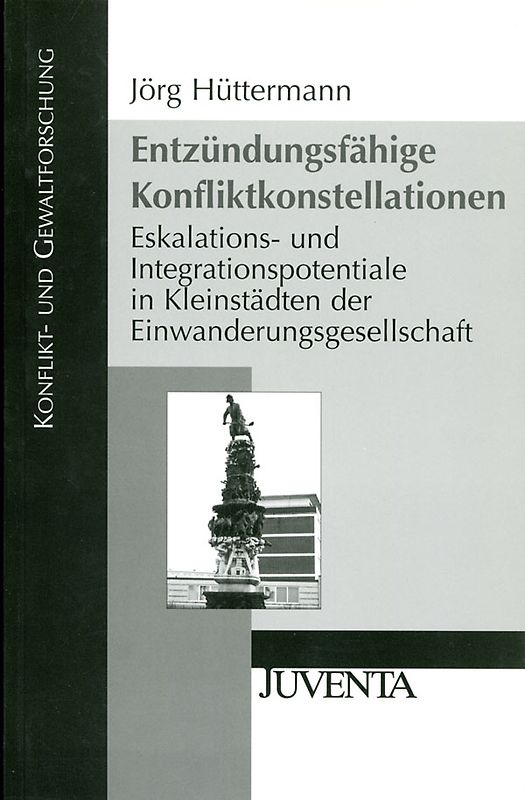 Entzündungsfähige Konfliktkonstellationen. Eskalations- und Integrationspotentiale in Kleinstädten der Einwanderungsgesellschaft