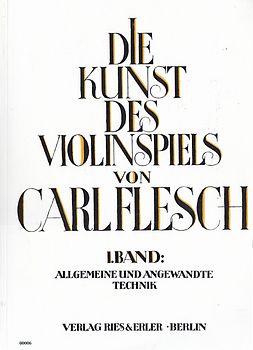 Die Kunst des Violinspiels: Band 1 - Allgemeine und angewandte Technik [Taschenbuch]