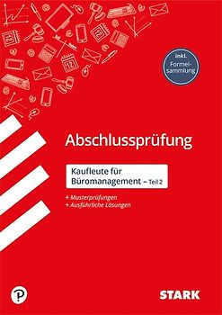 STARK Kaufleute für Büromanagement - Abschlussprüfung Teil 2 - Prüfungsvorbereitung