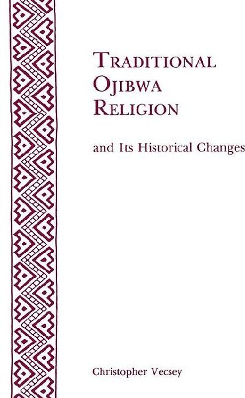 Traditional Ojibwa Religion and Its Historical Changes