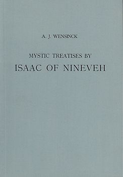 Mystic treatises by Isaac of Nineveh