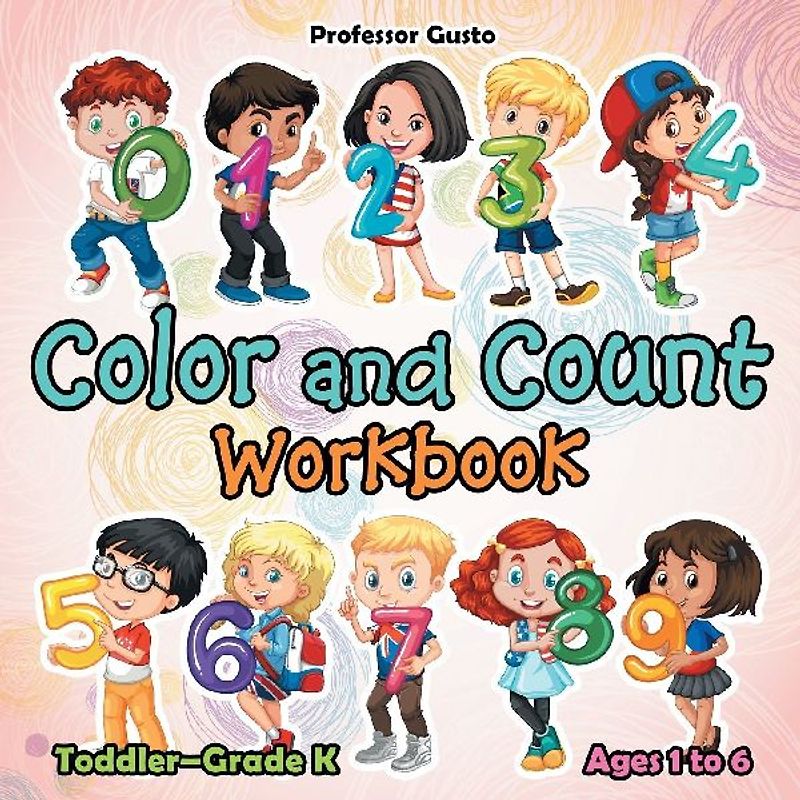 Color and Count Workbook | Toddler-Grade K - Ages 1 to 6