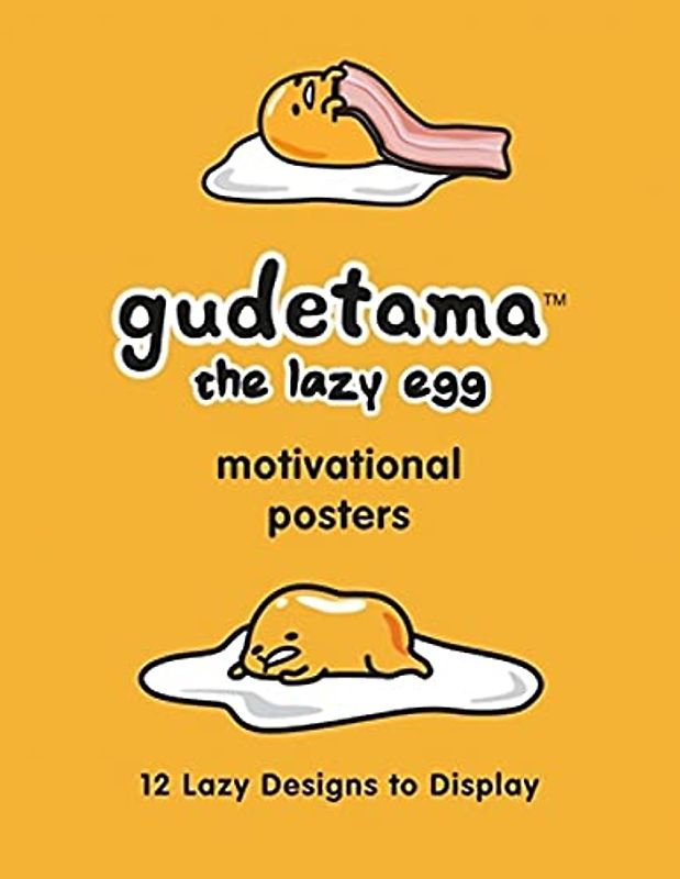 Gudetama Motivational Posters: 12 Lazy Designs to Display