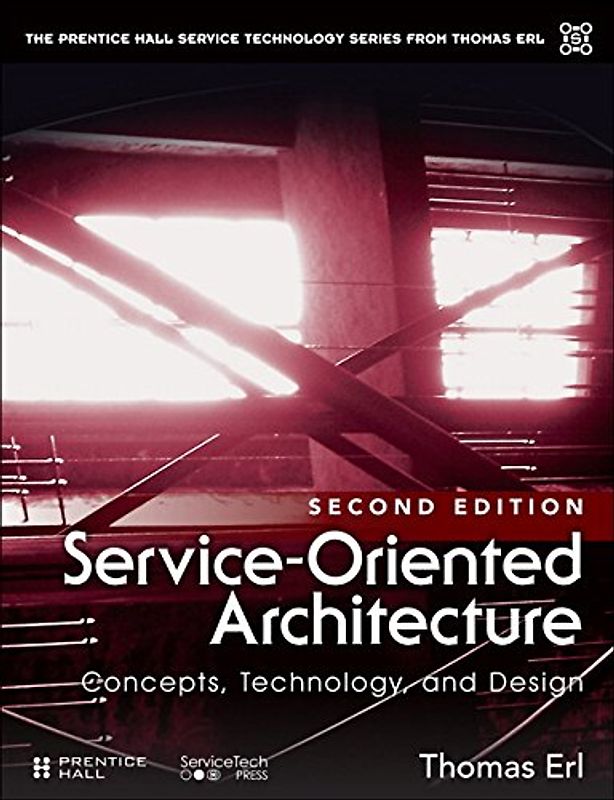 Service-Oriented Architecture: Concepts, Technology, and Design (Prentice Hall Service Technology Series from Thomas Erl) - Erl, Thomas