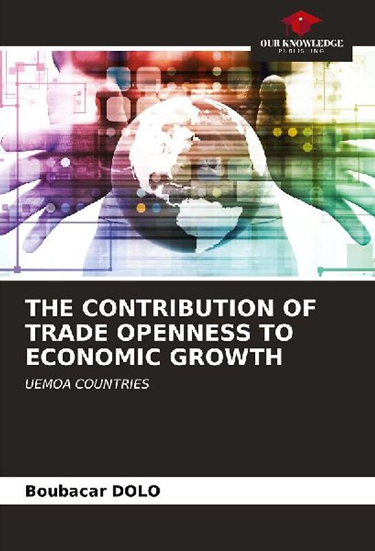 THE CONTRIBUTION OF TRADE OPENNESS TO ECONOMIC GROWTH