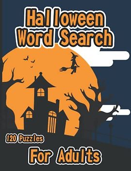 Halloween Word Search Puzzles for Adults: Word Finding Activity Book for Halloween with 120 Puzzles & 1800 Words