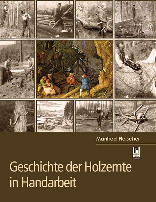 Geschichte der Holzernte in Handarbeit