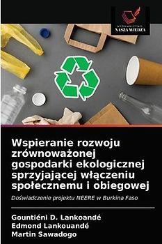 Wspieranie rozwoju zrównowa¿onej gospodarki ekologicznej sprzyjaj¿cej w¿¿czeniu spo¿ecznemu i obiegowej