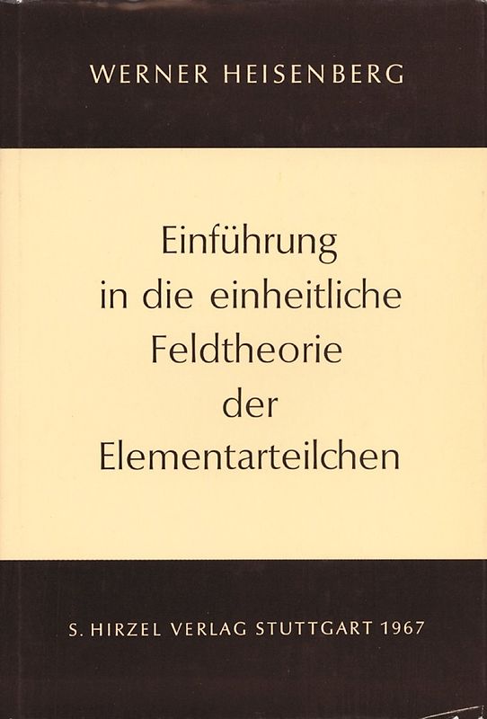 Einführung in die einheitliche Feldtheorie der Elementarteilchen