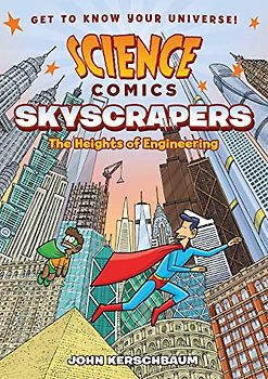 Science Comics: Skyscrapers: The Heights of Engineering