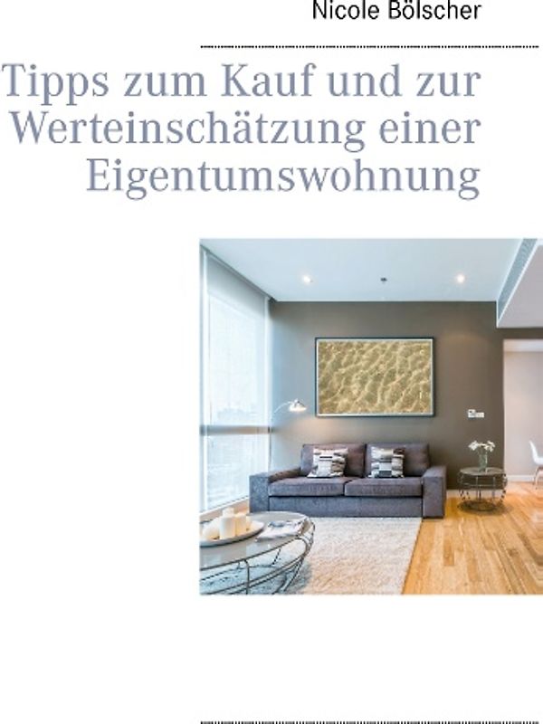 Tipps zum Kauf und zur Werteinschätzung einer Eigentumswohnung