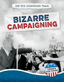 Bizarre Campaigning