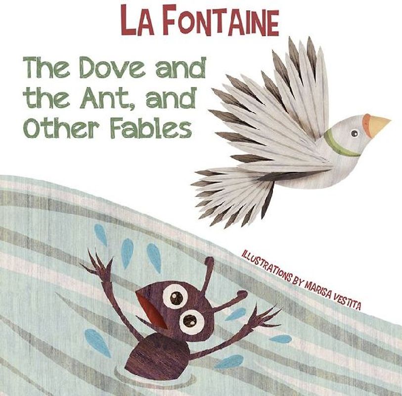 The Dove and the Ant, and Other Fables