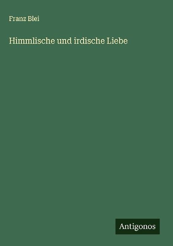 Himmlische und irdische Liebe