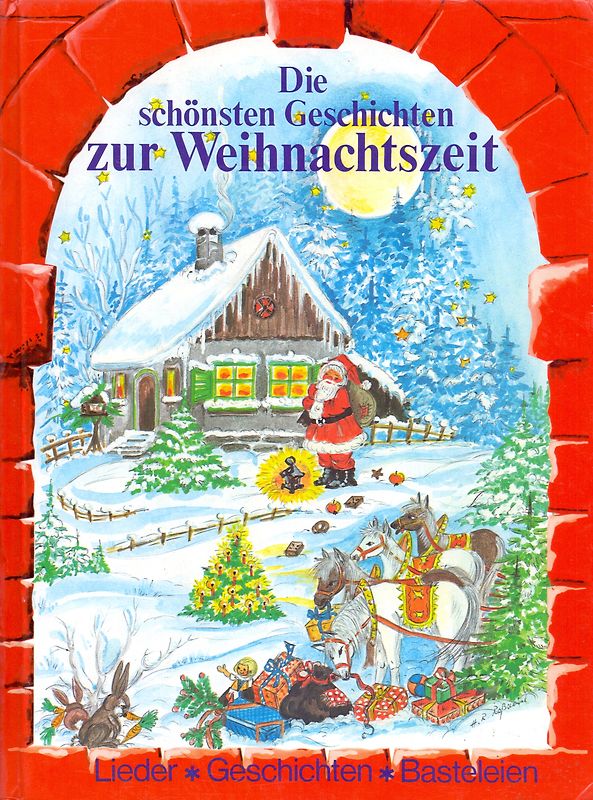 Die schönsten Geschichten zur Weihnachtszeit: Lieder, Geschichten, Basteleien - Helga R. Roßmeisl [Gebundene Ausgabe]