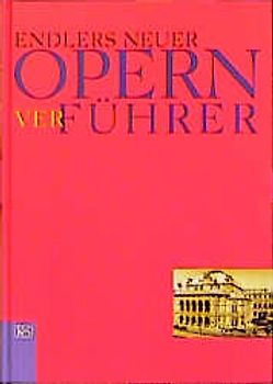 Endler's neuer Opern-ver-führer