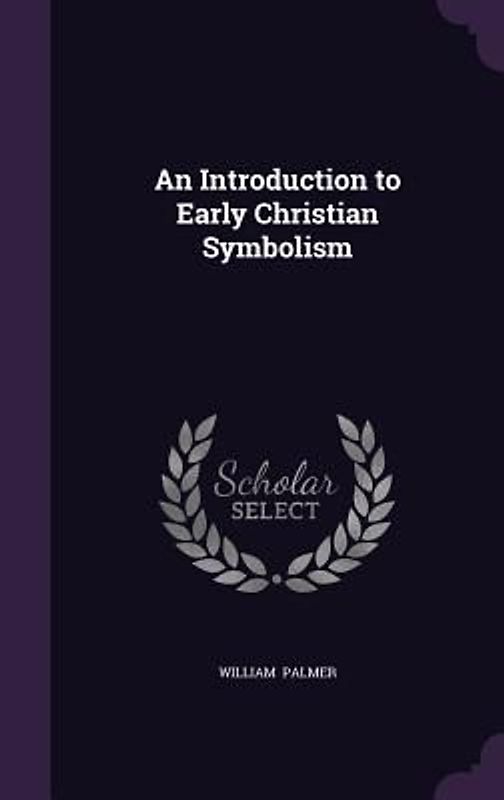 An Introduction to Early Christian Symbolism