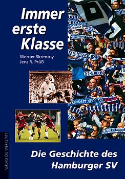Immer erste Klasse. Die Geschichte des Hamburger SV