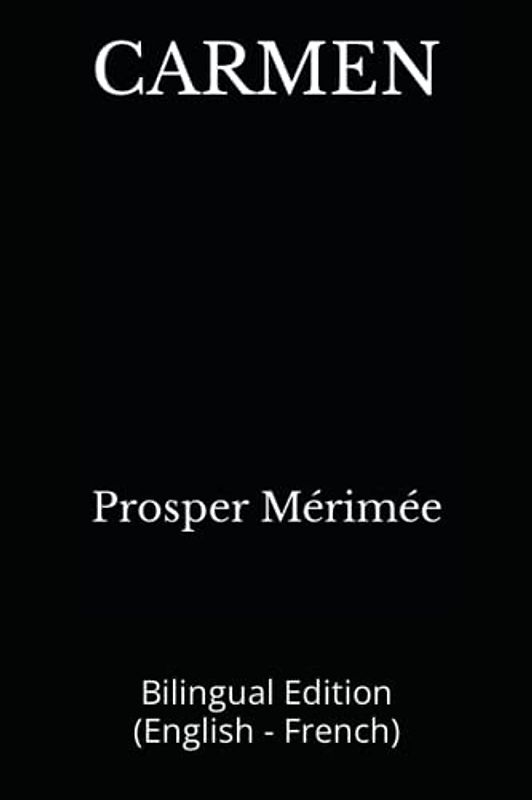CARMEN: Bilingual Edition (English - French)