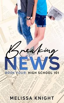 Breaking News: Book Four: High School 101