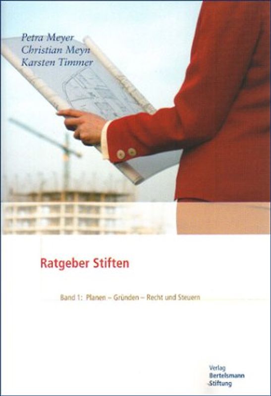 Ratgeber Stiften / Planen - Gründen - Recht und Steuern