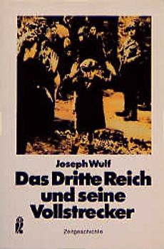 Das Dritte Reich und sein Vollstrecker. Eine Dokumentation