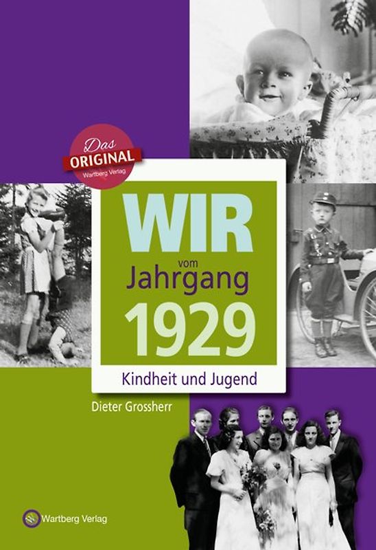 Wir vom Jahrgang 1929 - Kindheit und Jugend