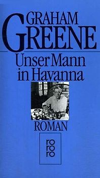 Unser Mann in Havanna. Roman