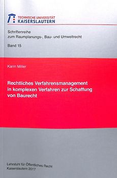 Rechtliches Verfahrensmanagement in komplexen Verfahren zur Schaffung von Baurecht