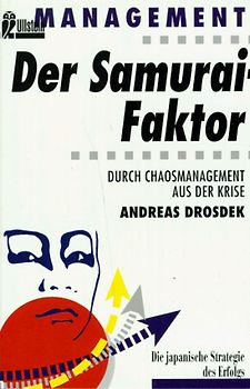 Der Samurai-Faktor. Durch Chaosmanagement aus der Krise