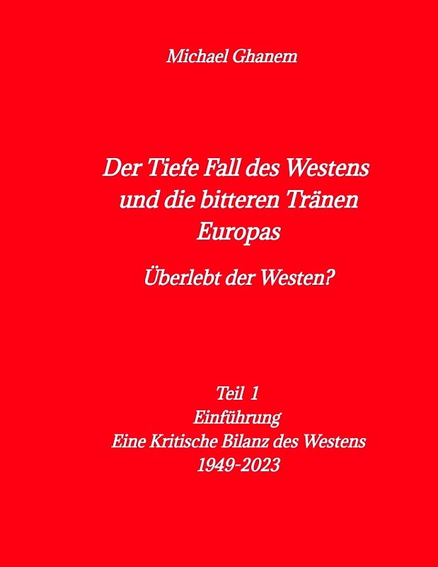 Der tiefe Fall des Westens und die bitteren Tränen Europas