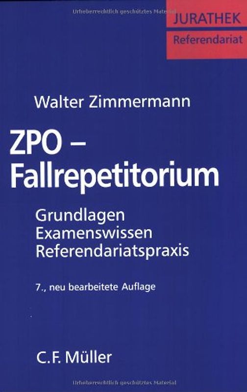 ZPO-Fallrepetitorium. Grundlagen - Examenswissen - Referendariatspraxis