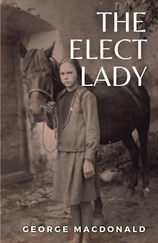 The Elect Lady: (Annotated)