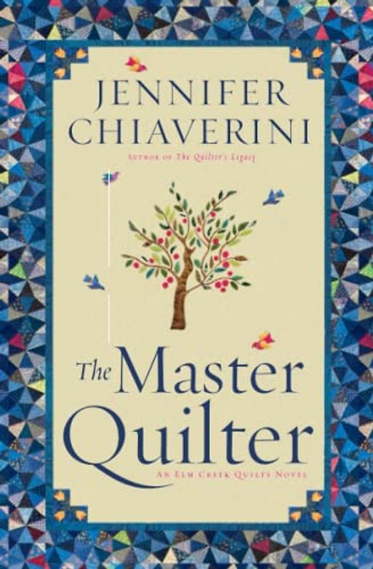 The Master Quilter: An Elm Creek Quilts Novel (The Elm Creek Quilts, Band 6)