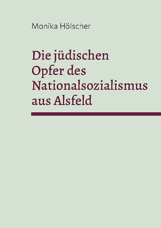 Die jüdischen Opfer des Nationalsozialismus aus Alsfeld