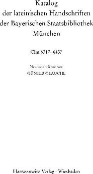 Catalogus codicum manu scriptorum Bibliothecae Monacensis. (Handschriftenkatalog... / Katalog der lateinischen Handschriften der Bayerischen Staatsbilbiothek München Die Pergamenthandschriften aus dem Domkapitel Freising